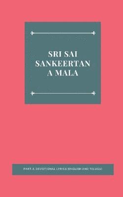 SRI SAI SANKEERTANA MALA Part-2, DEVOTIONAL LYRICS (English and Telugu) 1