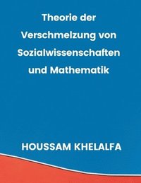 bokomslag Theorie der Verschmelzung von Sozialwissenschaften und Mathematik