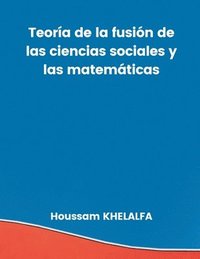 bokomslag Teoría de la fusión de las ciencias sociales y las matemáticas