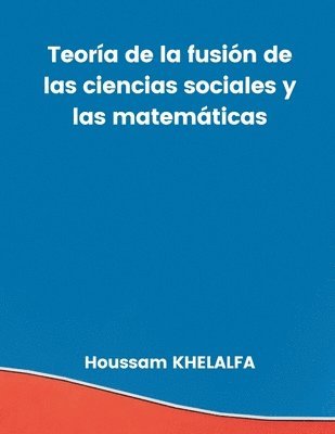 bokomslag Teoria de la fusion de las ciencias sociales y las matematicas