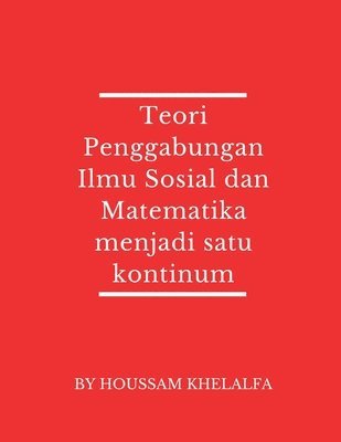 bokomslag Teori Penggabungan Ilmu Sosial dan Matematika menjadi satu kontinum