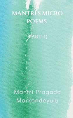 Mantri's Micro Poems (Part-1) 1