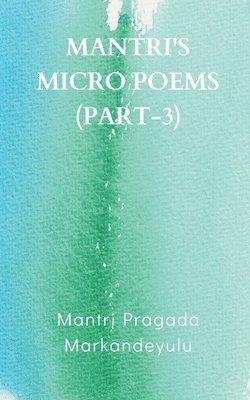 Mantri's Micro Poems (Part-3) 1
