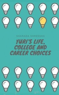 bokomslag Yuri's life, college and career choices
