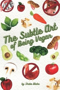 bokomslag Subtle Art of Being Vegan
