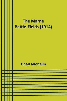 bokomslag The Marne Battle-fields (1914)