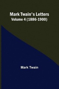 bokomslag Mark Twain's Letters - Volume 4 (1886-1900)