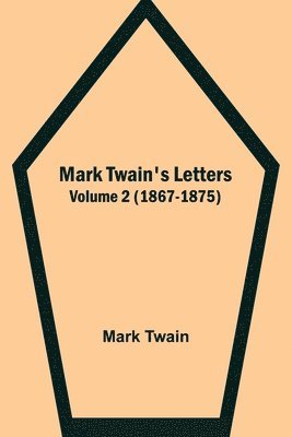 bokomslag Mark Twain's Letters - Volume 2 (1867-1875)