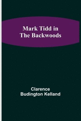 bokomslag Mark Tidd in the Backwoods