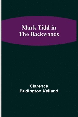 Mark Tidd in the Backwoods