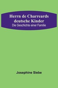 bokomslag Herrn de Charreards deutsche Kinder