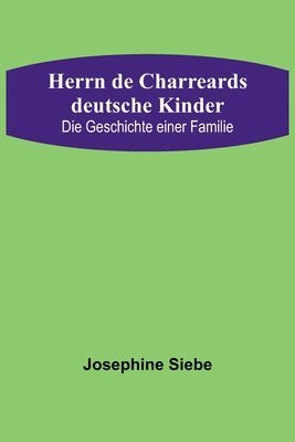 bokomslag Herrn de Charreards deutsche Kinder