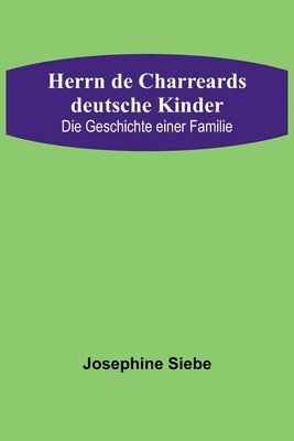 bokomslag Herrn de Charreards deutsche Kinder