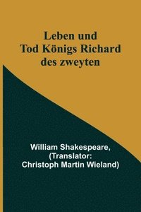 bokomslag Leben und Tod Knigs Richard des zweyten