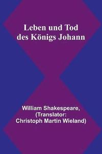 bokomslag Leben und Tod des Knigs Johann