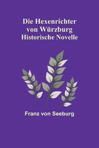 bokomslag Die Hexenrichter von Wurzburg