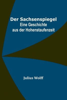 Julius Wolff - Sachsenspiegel, Häftad