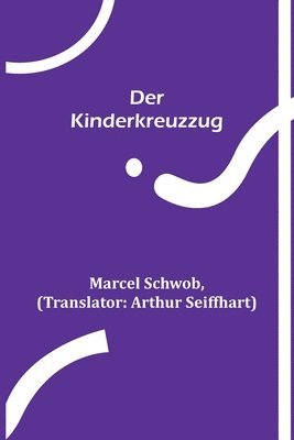 Marcel Schwob - Kinderkreuzzug, Häftad