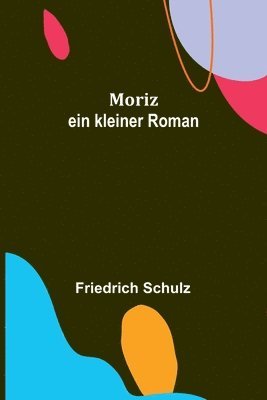 Friedrich Schulz - Moriz, Häftad