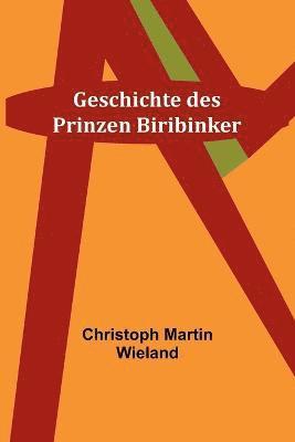 Geschichte des Prinzen Biribinker 1