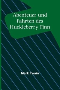 bokomslag Abenteuer und Fahrten des Huckleberry Finn