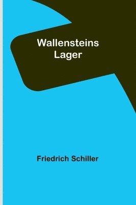 Friedrich Schiller - Wallensteins Lager, Häftad