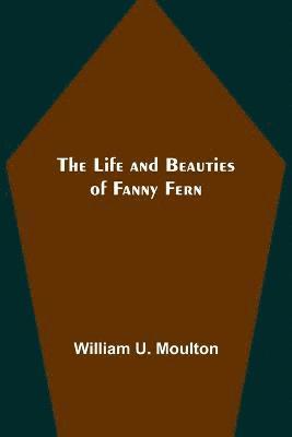bokomslag The Life and Beauties of Fanny Fern