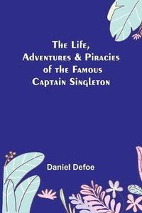 bokomslag Life, Adventures & Piracies of the Famous Captain Singleton