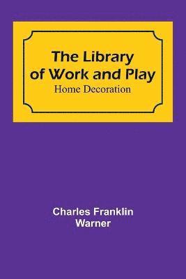 bokomslag The Library of Work and Play