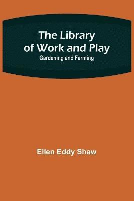 Ellen Eddy Shaw - Library of Work and Play, Häftad