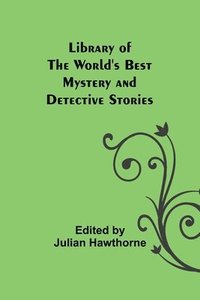 bokomslag Library of the World's Best Mystery and Detective Stories