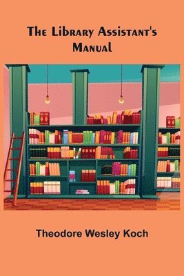 The Library Assistant's Manual 1