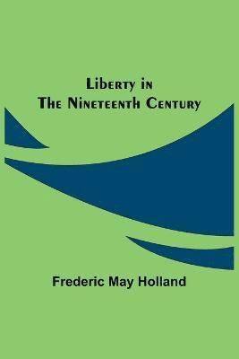 Liberty in the Nineteenth Century 1