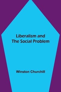 bokomslag Liberalism and the Social Problem