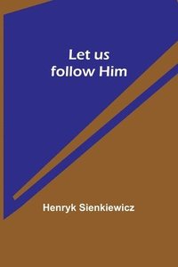 bokomslag Let us follow Him