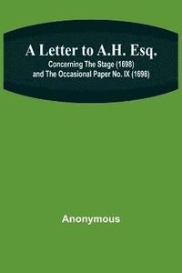 bokomslag Letter to A.H. Esq.; Concerning the Stage (1698) and The Occasional Paper No. IX (1698)