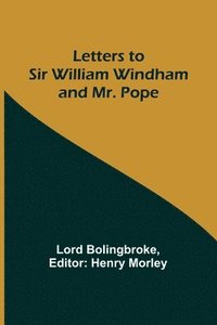 bokomslag Letters to Sir William Windham and Mr. Pope