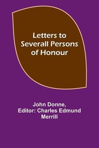 bokomslag Letters to Severall Persons of Honour