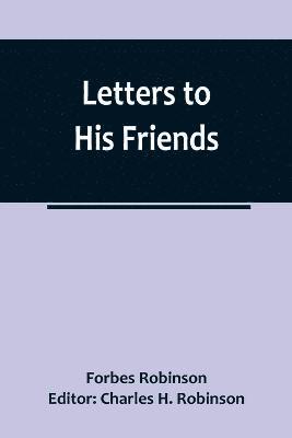 Letters to His Friends 1