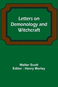 bokomslag Letters on Demonology and Witchcraft