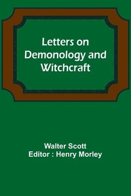 bokomslag Letters on Demonology and Witchcraft