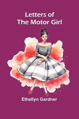 bokomslag Letters of the Motor Girl