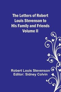 bokomslag Letters of Robert Louis Stevenson to his Family and Friends - Volume II