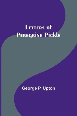 Letters of Peregrine Pickle 1