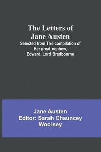 bokomslag The Letters of Jane Austen;Selected from the compilation of her great nephew, Edward, Lord Bradbourne