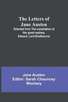 The Letters of Jane Austen;Selected from the compilation of her great nephew, Edward, Lord Bradbourne 1