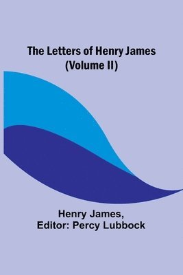 bokomslag Letters of Henry James (volume II)