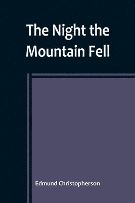 Night the Mountain Fell 1