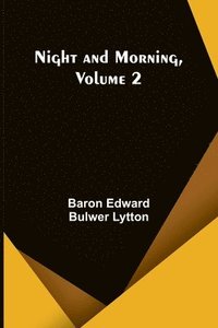 bokomslag Night and Morning, Volume 2