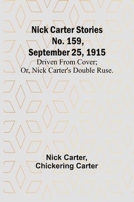 Nick Carter, Chickering Carter - Nick Carter Stories No. 159, September 25, 1915, Häftad